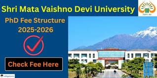 SMVDU PhD Fee Structure 2025-2026 Released @smvdu.ac.in; Check Fee Breakup Here